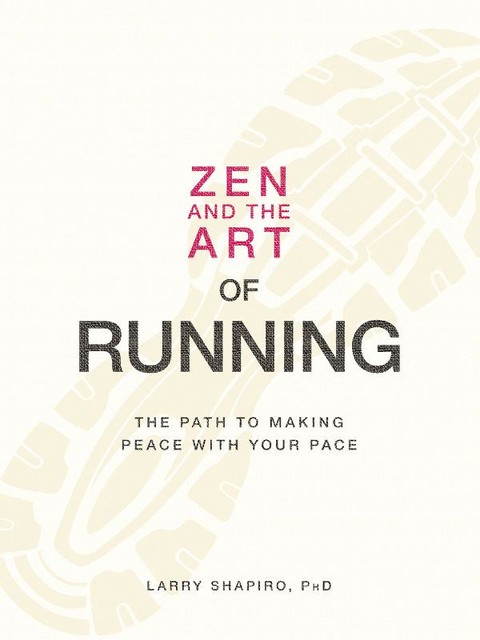 Zen and the Art of Running, Larry Shapiro