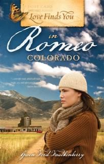 Love Finds You in Romeo, Colorado, Gwen Ford Faulkenberry