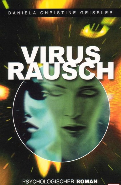 Virusrausch, Daniela Christine Geissler