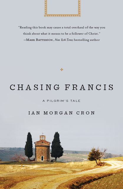 Chasing Francis, Ian Morgan Cron