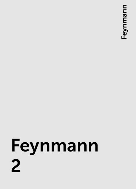 Feynmann 2, Feynmann