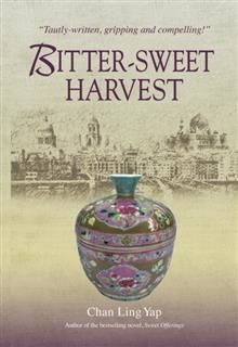 Bitter-Sweet Harvest. A sequel to the acclaimed and well-loved Sweet Offerings, Chan Ling Yap
