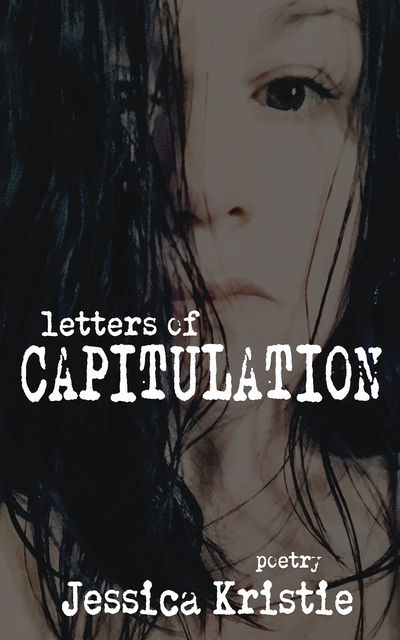 Letters of Capitulation, Jessica Kristie