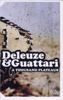 A Thousand Plateaus, Gilles Deleuze, Félix Guattari