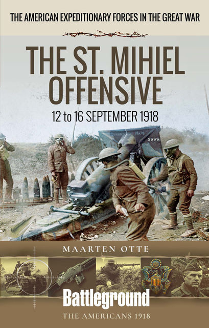 The St. Mihiel Offensive, Maarten Otte