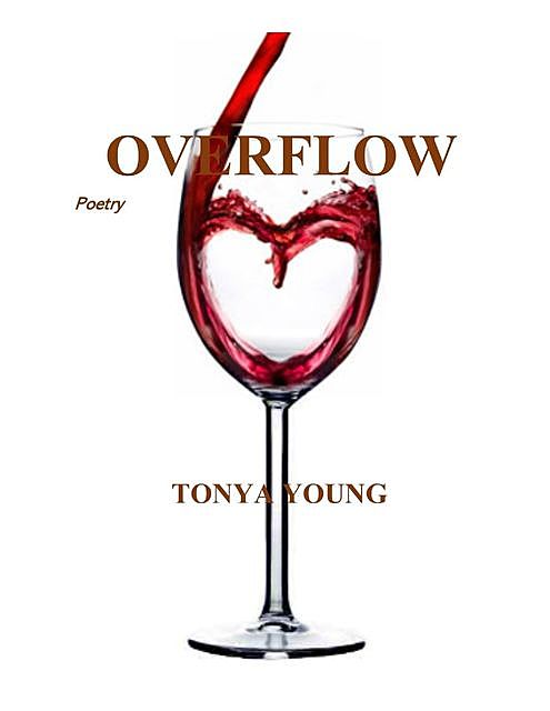 Overflow – Poetry, Tonya Young