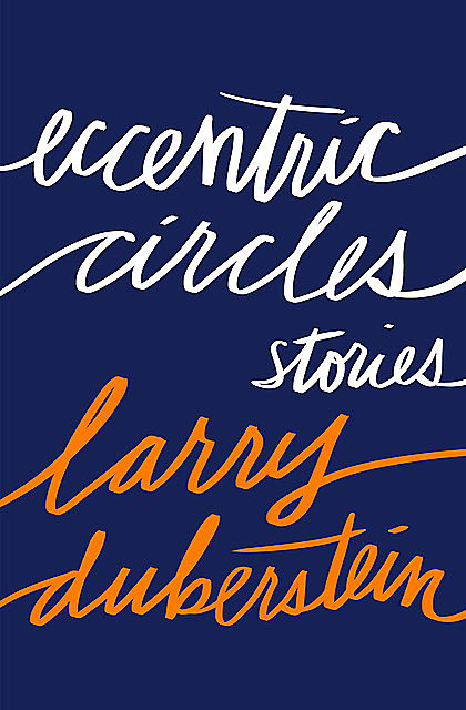 Eccentric Circles, Larry Duberstein