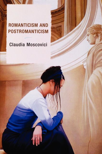 Romanticism and Postromanticism, Claudia Moscovici