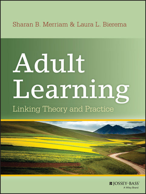 Adult Learning, Laura L.Bierema, Sharan B.Merriam