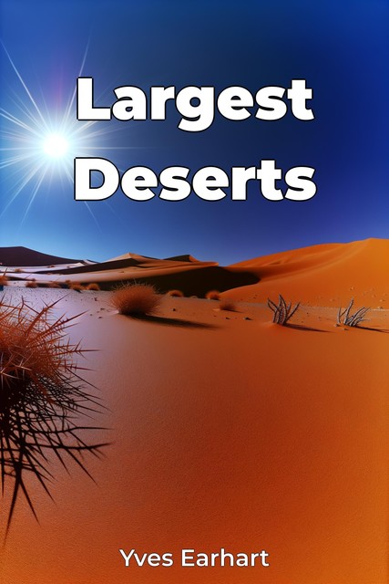 Largest Deserts, Yves Earhart