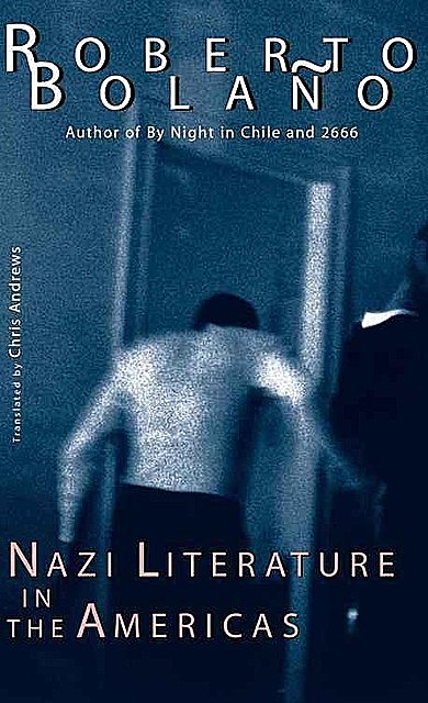 Nazi Literature in the Americas (New Directions Paperbook), Roberto Bolaño