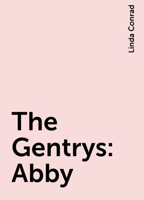 The Gentrys: Abby, Linda Conrad