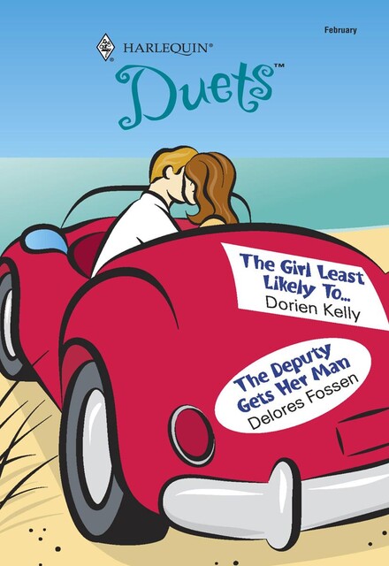 The Girl Least Likely To . . . and The Deputy Gets Her Man, Delores Fossen, Dorien Kelly