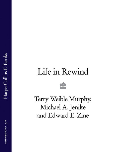 Life in Rewind, Terry Murphy, Edward E. Zine, Michael A. Jenike