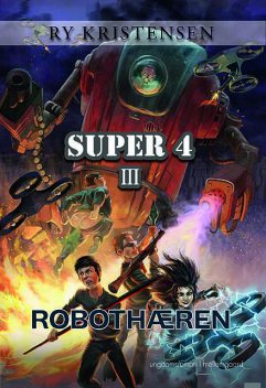 Super 4 – Robothæren, Ry Kristensen