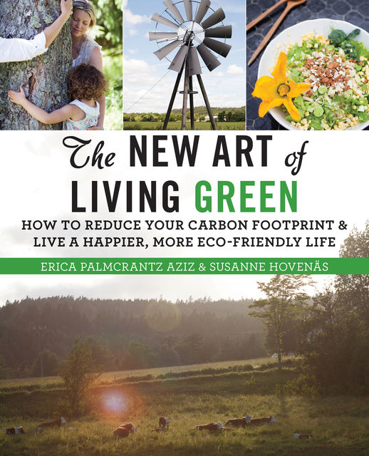 The New Art of Living Green, Erica Palmcrantz Aziz, Susanne Hovenäs
