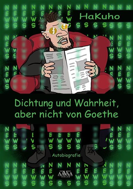 Dichtung und Wahrheit, aber nicht von Goethe, Hans, Georg Kaethner