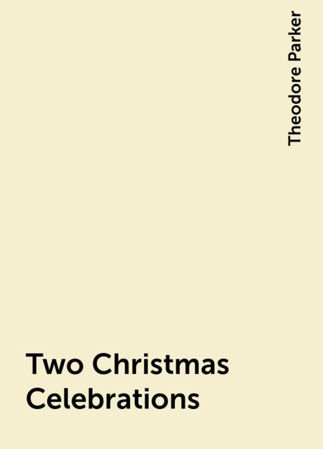 Two Christmas Celebrations, Theodore Parker