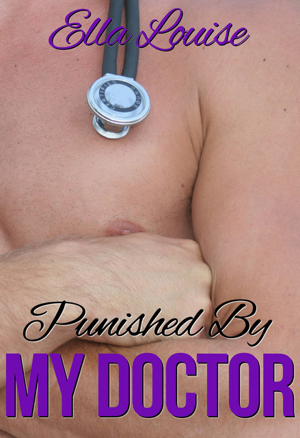 Punished By My Doctor, Ella Louise