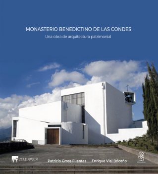 Monasterio Benedictino de Las Condes, Enrique Vial Briceño, Patricio Gross Fuentes