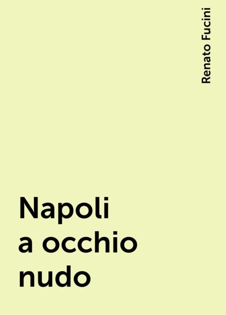 Napoli a occhio nudo, Renato Fucini