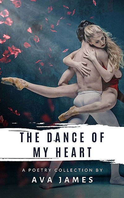 The Dance Of My Heart, Ava James