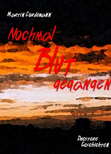 Nochmal Blut gegangen, Martin Cordemann
