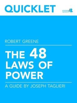 Quicklet on Robert Greene's The 48 Laws of Power (CliffNotes-like Book Summary and Analysis), Joseph Taglieri
