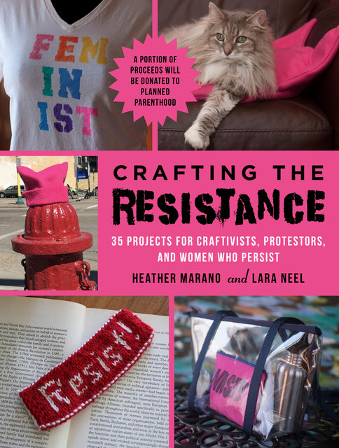 Crafting the Resistance, Heather Marano, Lara Neel