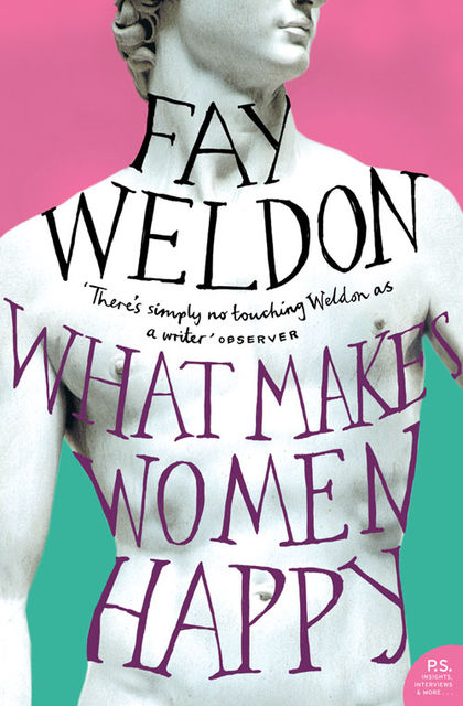 What Makes Women Happy, Fay Weldon