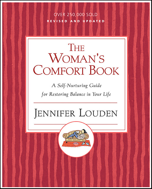 The Woman's Comfort Book, Jennifer Louden