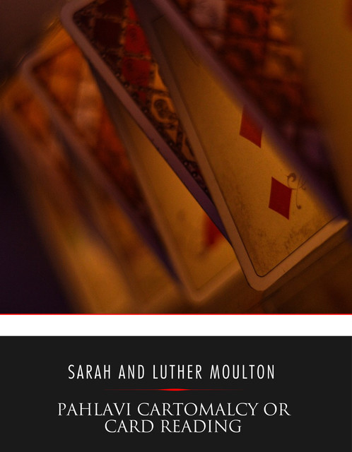 Pahlavi Cartomalcy or Card Reading, Sarah Adelaide Moulton