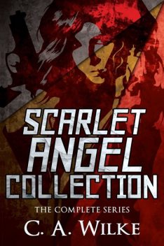Scarlet Angel Collection, C.A. Wilke