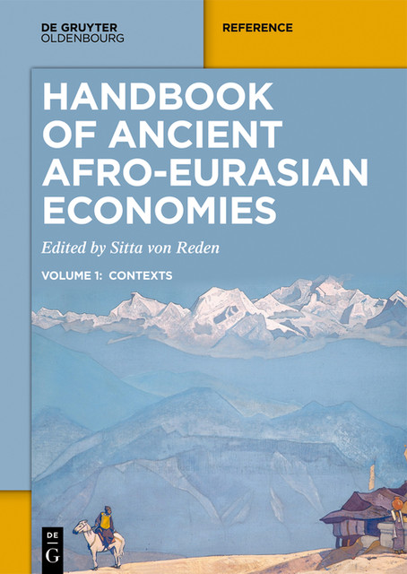Handbook of Ancient Afro-Eurasian Economies, Kathrin Leese-Messing, Eli J.S. Weaverdyck, Lara Fabian, Lauren Morris, Mamta Dwivedi