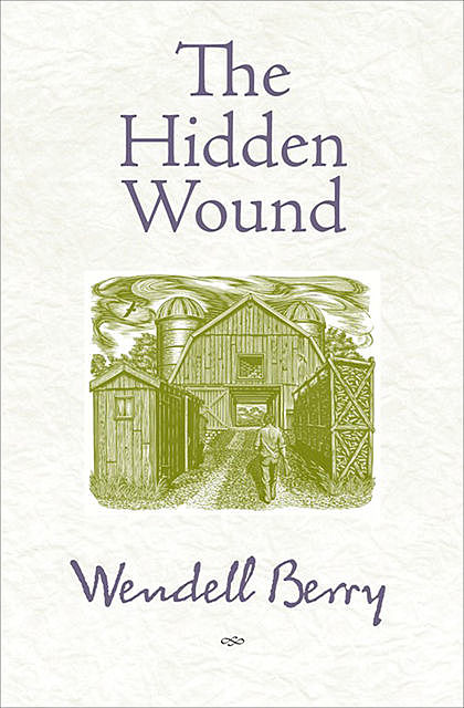 The Hidden Wound, Wendell Berry