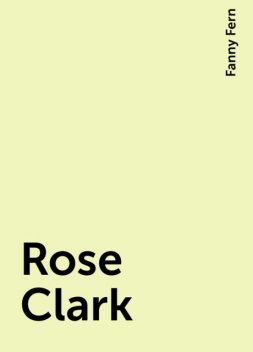 Rose Clark, Fanny Fern