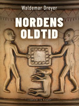 Nordens oldtid, Waldemar Dreyer