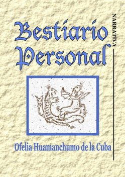 Bestiario Personal, Ofelia Huamanchumo de la Cuba