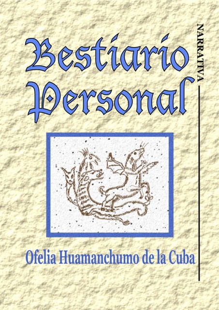 Bestiario Personal, Ofelia Huamanchumo de la Cuba