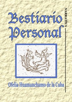Bestiario Personal, Ofelia Huamanchumo de la Cuba