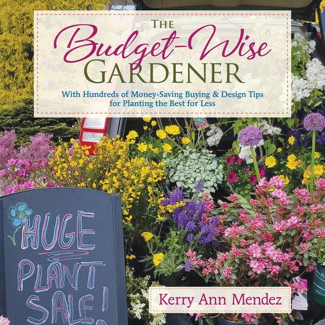 The Budget-Wise Gardener, Kerry Ann Mendez