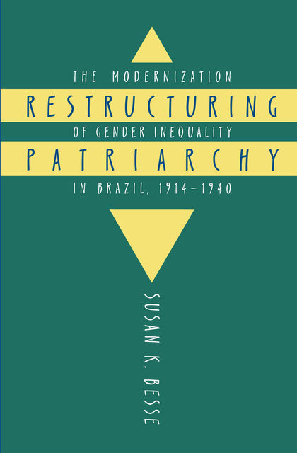 Restructuring Patriarchy, Susan K. Besse