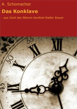 Das Konklave, A. Schomacher