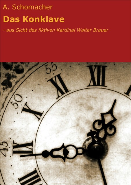 Das Konklave, A. Schomacher