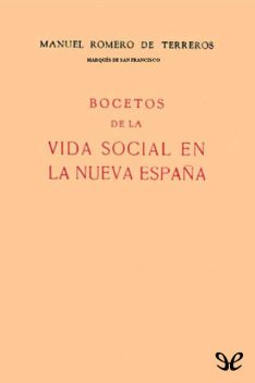 Bocetos de la vida social en la Nueva España, Manuel Romero de Terreros