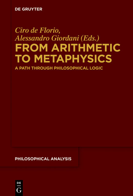 From Arithmetic to Metaphysics, Alessandro Giordani, Ciro de Florio
