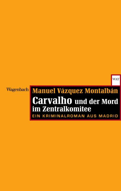 Carvalho und der Mord im Zentralkomitee, Manuel Vázquez Montalbán