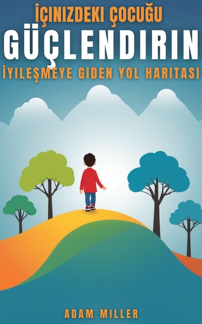 İçinizdeki çocuğu Güçlendirin, A.I., Adam Miller