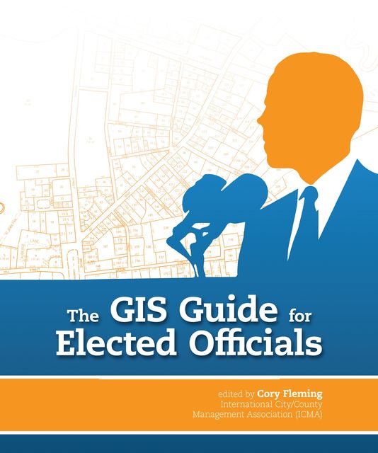 The GIS Guide for Elected Officials, Cory Fleming