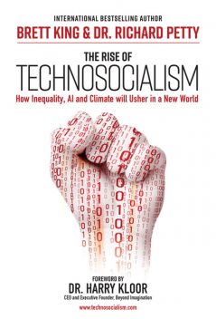 The Rise of Technosocialism, Brett King, Richard Petty
